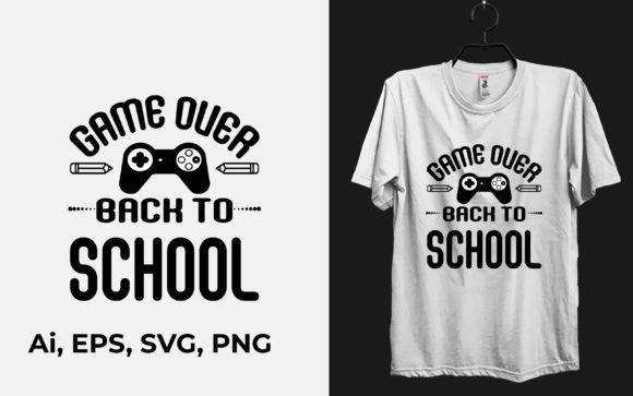 Game Over Back to School Funny T-shirt Graphics