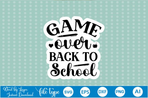 Game Over Back to School Sticker SVG: Graphics & Crafts