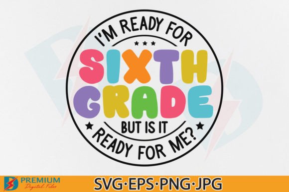 Sixth Grade PNG, 6th Back to School SVG